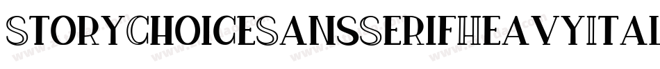 StoryChoiceSansSerifHeavyItalic-Mm0r字体转换 StoryChoiceSansSerifHeavyItalic-Mm0r字体转换