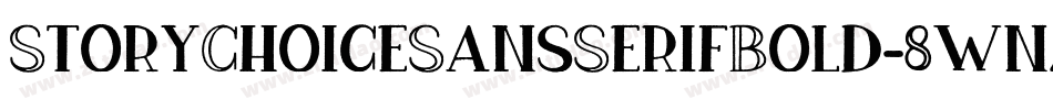 StoryChoiceSansSerifBold-8wnz字体转换 StoryChoiceSansSerifBold-8wnz字体转换