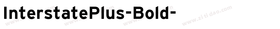 InterstatePlus-Bold字体转换