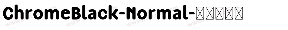 ChromeBlack-Normal字体转换
