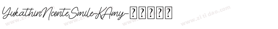 YukathinNconteSmile-KAmy字体转换