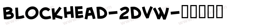 Blockhead-2dvW字体转换
