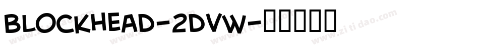Blockhead-2dvW字体转换