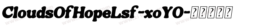 CloudsOfHopeLsf-xoY0字体转换