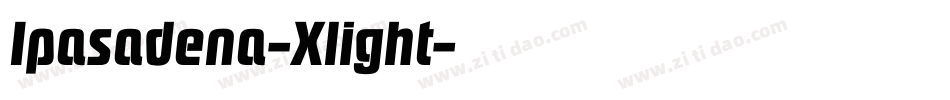 Ipasadena-Xlight字体转换