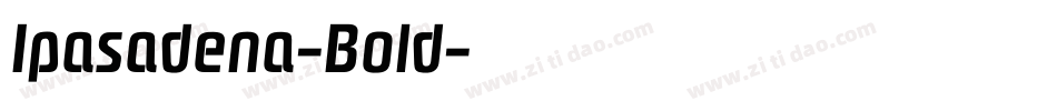 Ipasadena-Bold字体转换