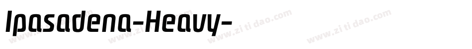 Ipasadena-Heavy字体转换
