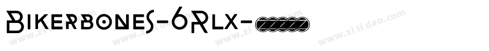 Bikerbones-6Rlx字体转换