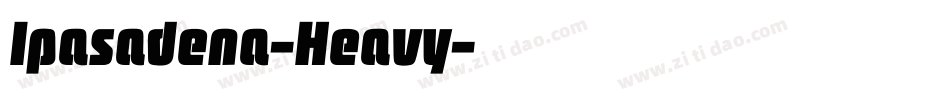 Ipasadena-Heavy字体转换