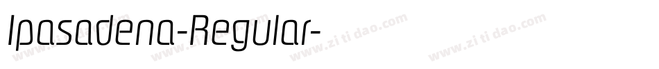 Ipasadena-Regular字体转换
