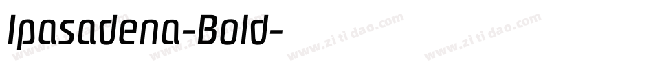 Ipasadena-Bold字体转换