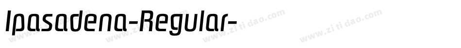 Ipasadena-Regular字体转换