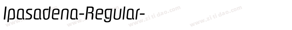 Ipasadena-Regular字体转换