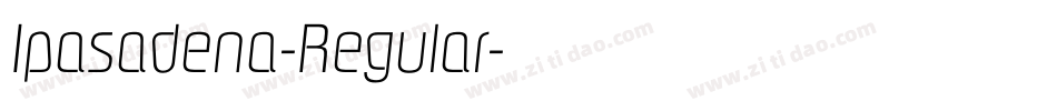 Ipasadena-Regular字体转换