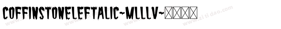 CoffinStoneLeftalic-mLLlv字体转换