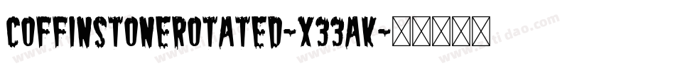 CoffinStoneRotated-X33AK字体转换