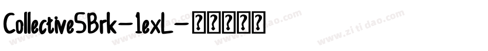 CollectiveSBrk-1exL字体转换
