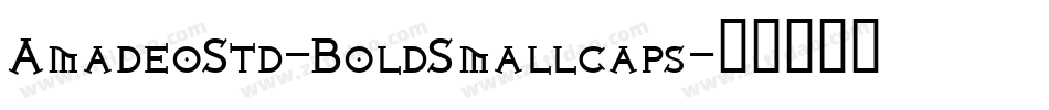 AmadeoStd-BoldSmallcaps字体转换