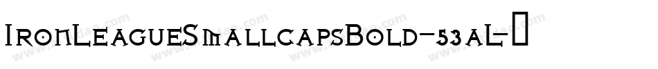 IronLeagueSmallcapsBold-53aL字体转换