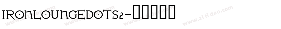 IRONLOUNGEDOTS2字体转换