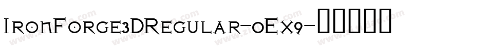 IronForge3DRegular-0Ex9字体转换