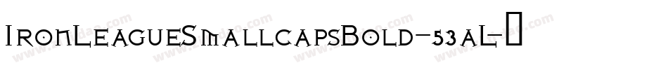 IronLeagueSmallcapsBold-53aL字体转换