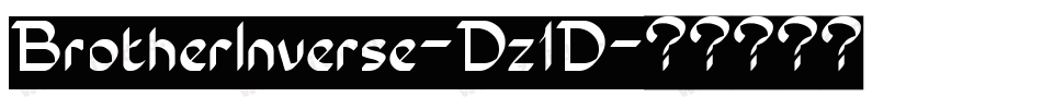 BrotherInverse-Dz1D字体转换