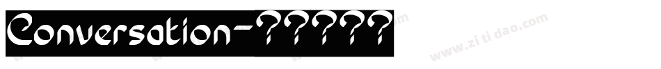 Conversation字体转换