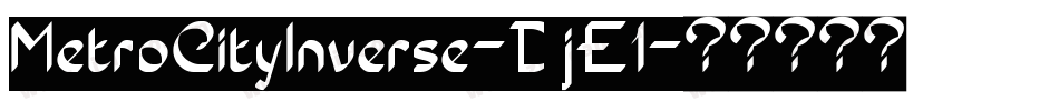 MetroCityInverse-DjE1字体转换