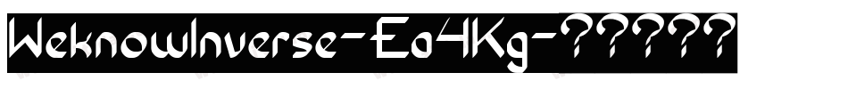 WeknowInverse-Ea4Kg字体转换