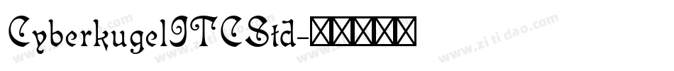 CyberkugelITCStd字体转换