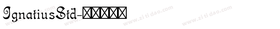 IgnatiusStd字体转换