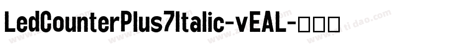 LedCounterPlus7Italic-vEAL字体转换