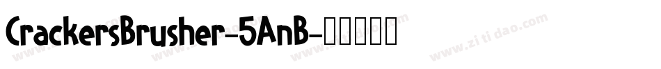 CrackersBrusher-5AnB字体转换
