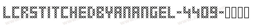 LcrStitchedByAnAngel-44o9字体转换