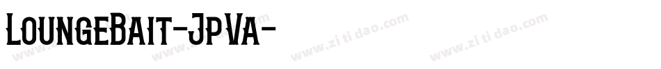 LoungeBait-JpVa字体转换