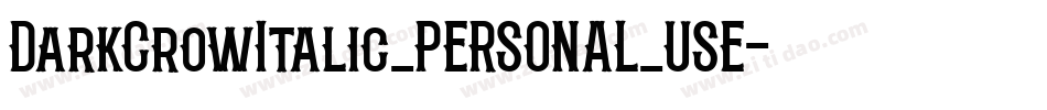 DarkCrowItalic_PERSONAL_USE字体转换
