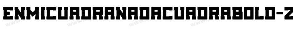 EnMiCuadraNadaCuadraBold-ZweB字体转换