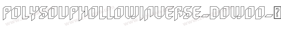 PolysoupHollowInverse-DOWO0字体转换