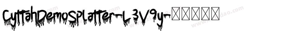 CyttahDemoSplatter-L3V9y字体转换
