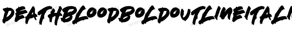 DeathbloodBoldOutlineItalic-n7YR字体转换