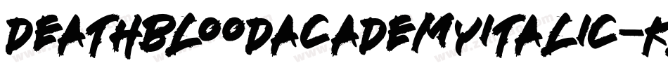 DeathbloodAcademyItalic-KL1l字体转换
