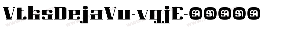 VtksDejaVu-vgjE字体转换