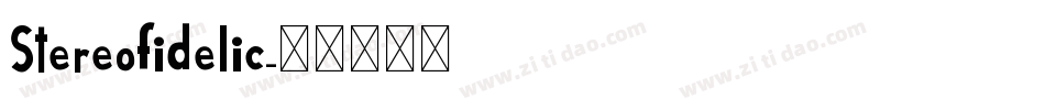 Stereofidelic字体转换