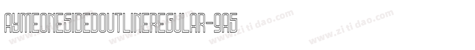 AymeOneSidedOutlineRegular-9A57字体转换