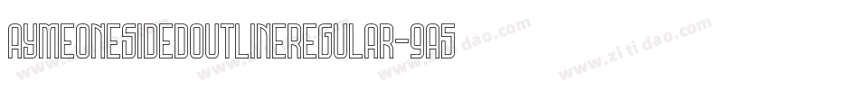 AymeOneSidedOutlineRegular-9A57字体转换