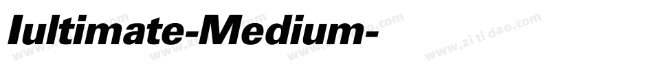 Iultimate-Medium字体转换