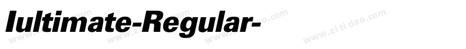 Iultimate-Regular字体转换