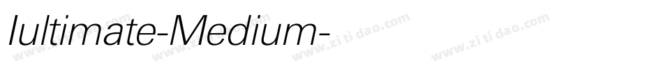 Iultimate-Medium字体转换