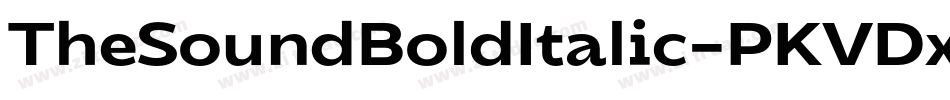 TheSoundBoldItalic-PKVDx字体转换 TheSoundBoldItalic-PKVDx字体转换